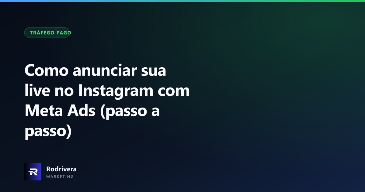 Imagem ilustrativa do artigo: Como anunciar sua live no Instagram com Meta Ads (passo a passo)