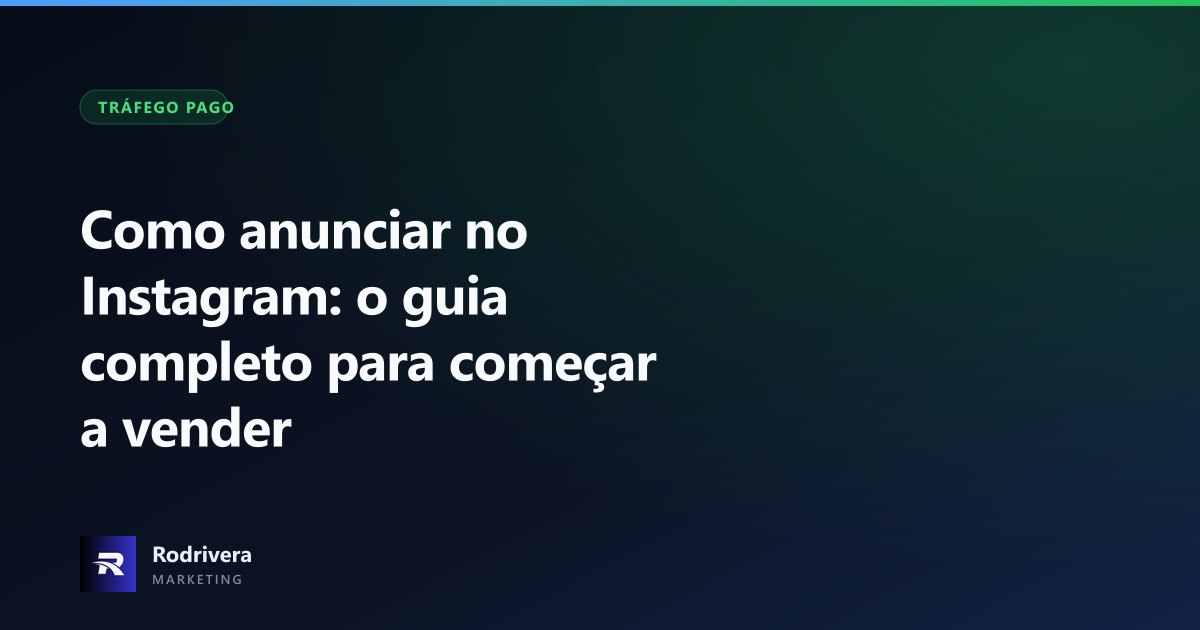 Como anunciar no Instagram - Rodrivera