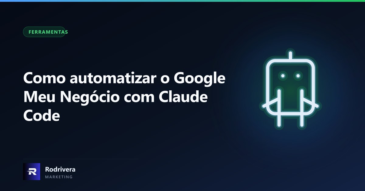 Thiago Rodrivera mostrando uma automação do Google Meu Negócio com Claude Code