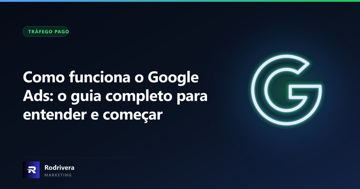 Como funciona o Google Ads - Rodrivera