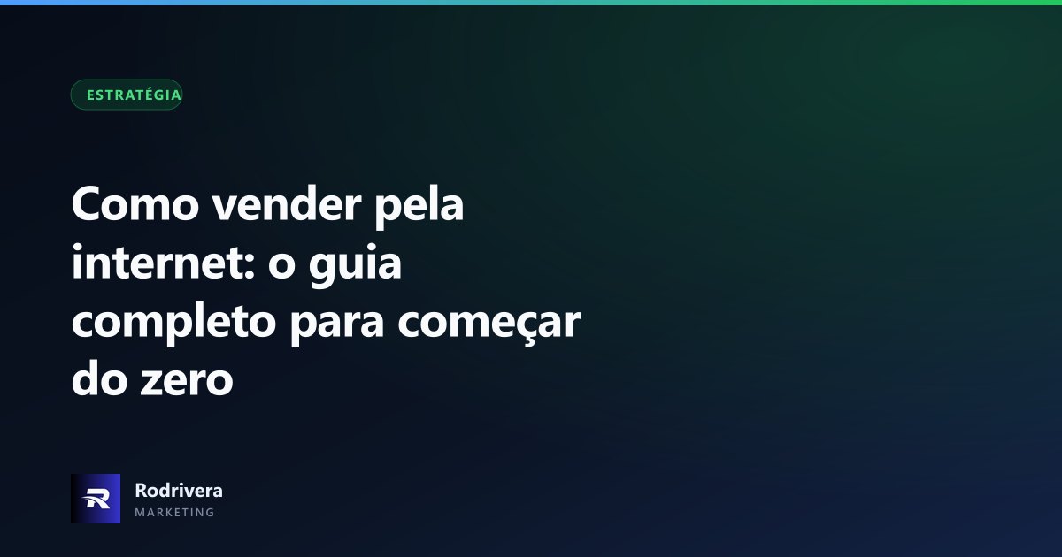 Como vender pela internet - Rodrivera