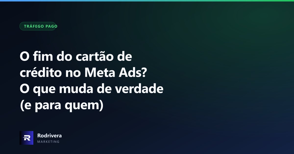 Thiago Rodrivera explicando a mudança de pagamentos do Meta Ads e o fim do cartão de crédito para algumas contas