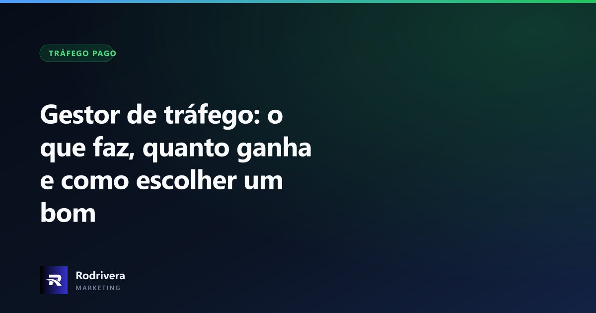 Gestor de tráfego: o que faz e como escolher - Rodrivera