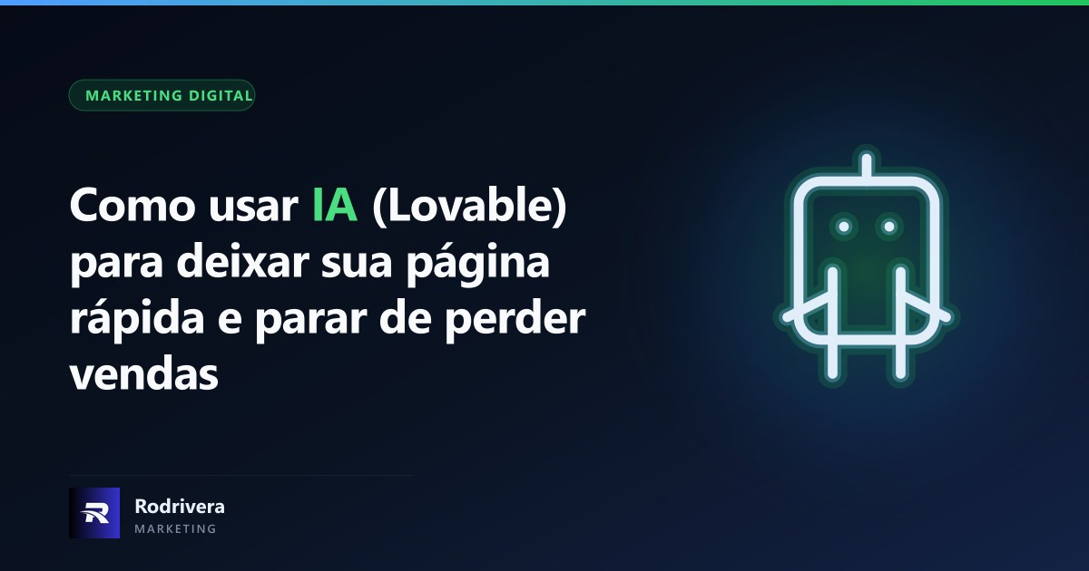 Thiago Rodrivera explicando como usar IA Lovable para otimizar velocidade de páginas e atingir nota 90+ no PageSpeed