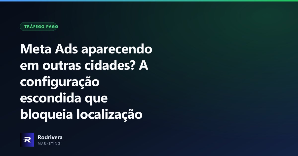 Thiago Rodrivera mostrando a configuração de controle de público do Meta Ads para bloquear localizações