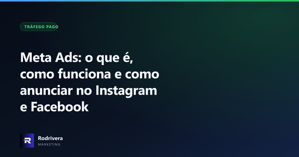 Meta Ads: o que é e como funciona - Rodrivera