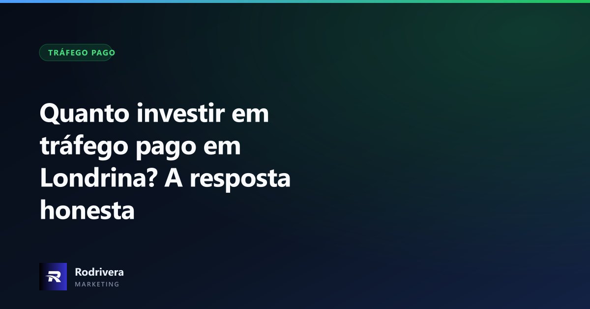 Imagem ilustrativa do artigo: Quanto investir em tráfego pago em Londrina? A resposta honesta