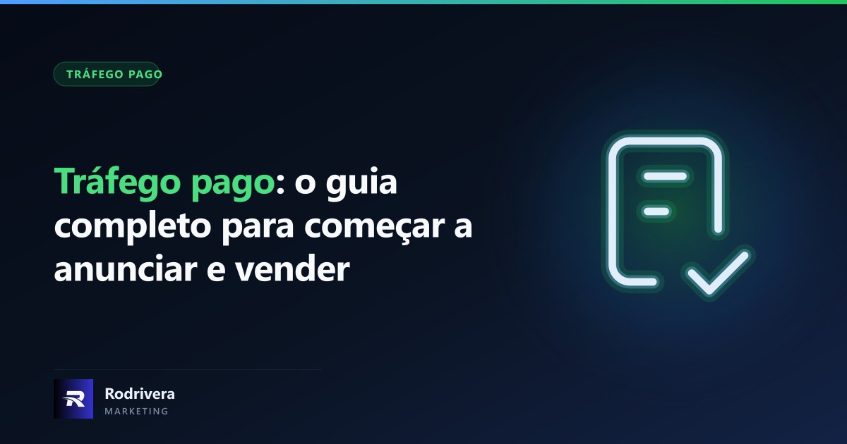 Guia completo de tráfego pago - Rodrivera